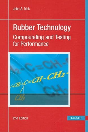 Rubber Technology 2E: Compounding and Testing for Performance (2nd Edition) - PDF